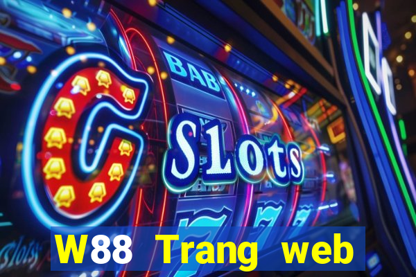 W88 Trang web giải trí của các ông lớn