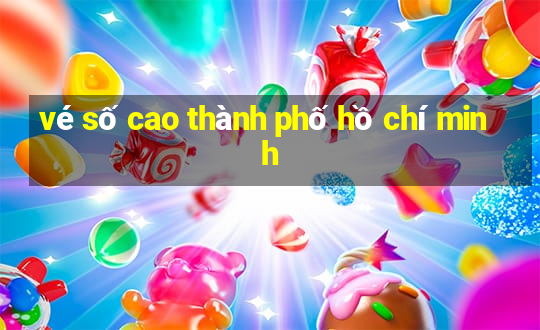 vé số cao thành phố hồ chí minh