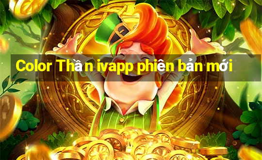 Color Thần ivapp phiên bản mới