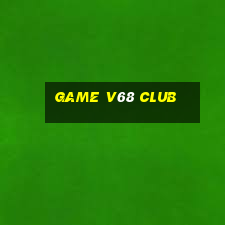 game v68 club