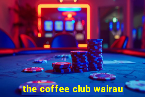 the coffee club wairau