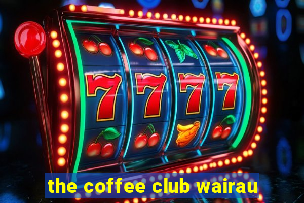 the coffee club wairau