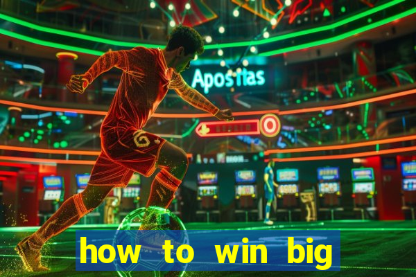 how to win big online casino