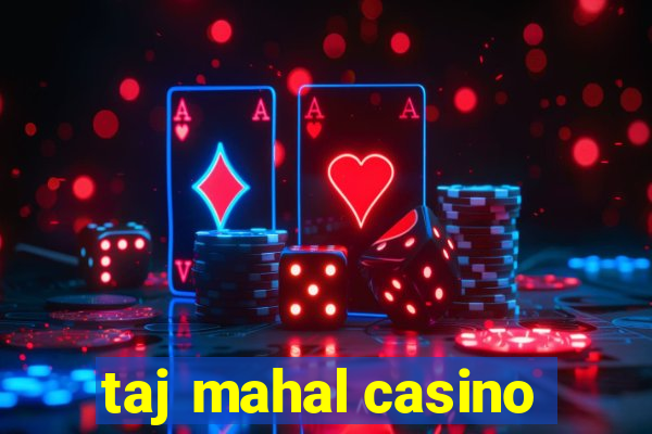 taj mahal casino