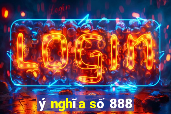 ý nghĩa số 888