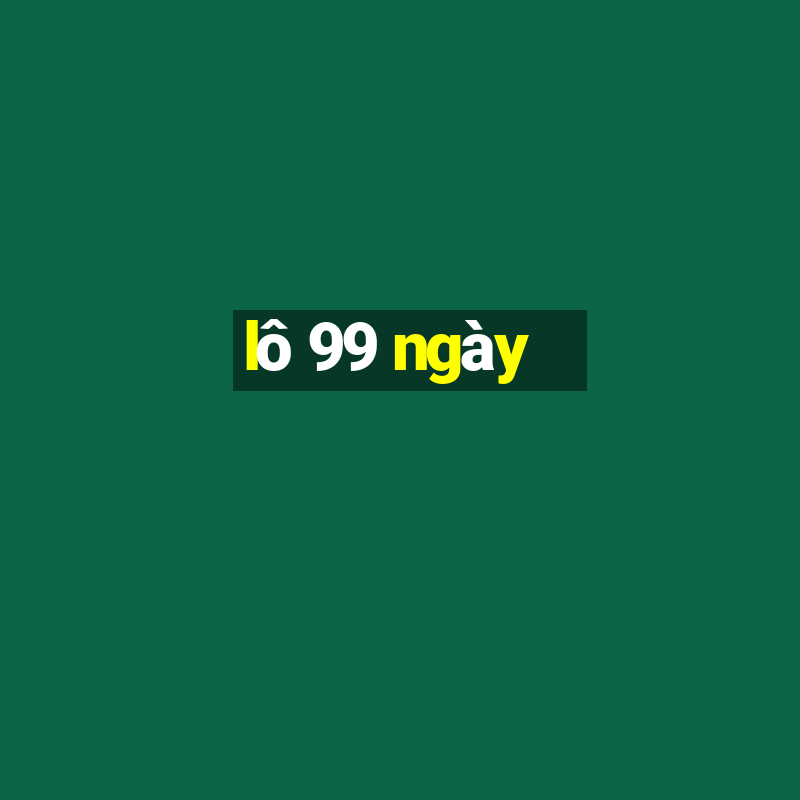 lô 99 ngày