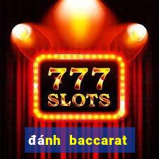 đánh baccarat trực tuyến