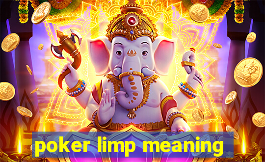 poker limp meaning