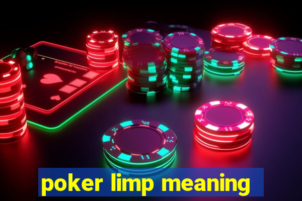 poker limp meaning