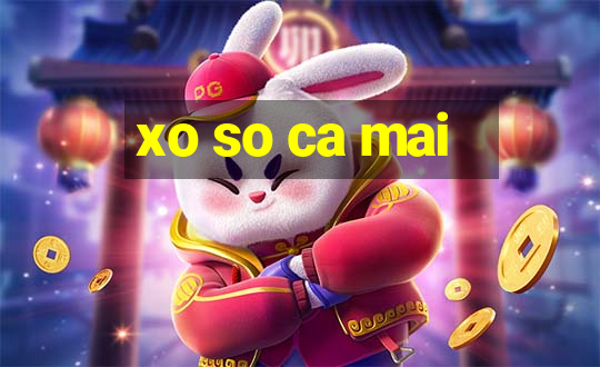 xo so ca mai