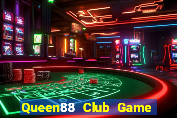 Queen88 Club Game Bài Trên Máy Tính