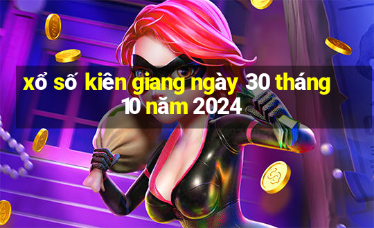 xổ số kiên giang ngày 30 tháng 10 năm 2024