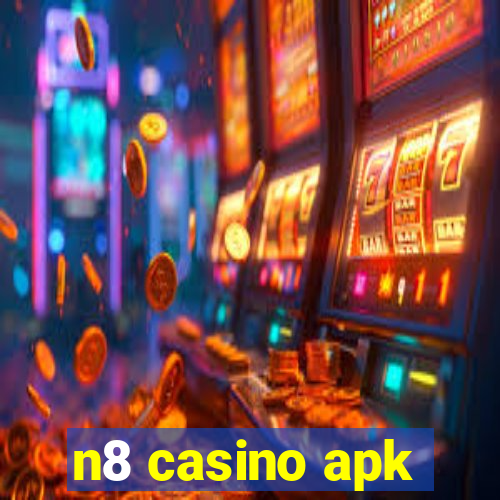 n8 casino apk