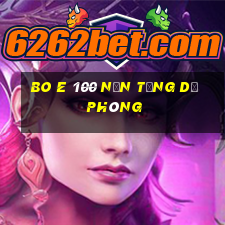 Bo e 100 nền tảng dự phòng