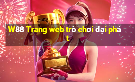 W88 Trang web trò chơi đại phát