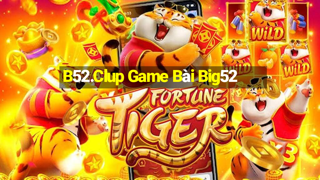 B52.Clup Game Bài Big52