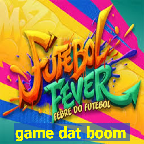 game dat boom