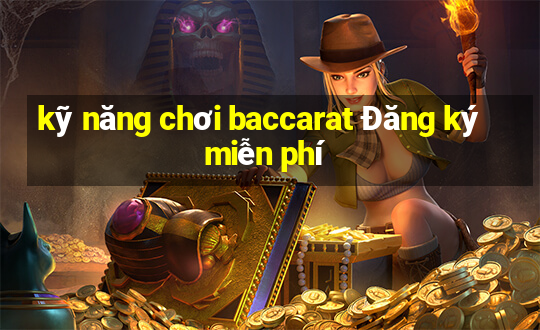 kỹ năng chơi baccarat Đăng ký miễn phí