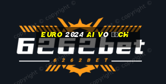 euro 2024 ai vô địch