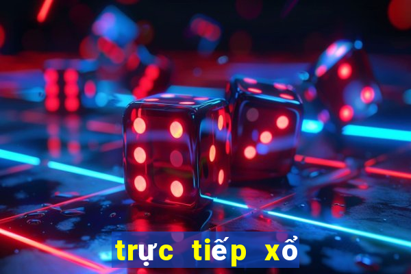 trực tiếp xổ số chiều