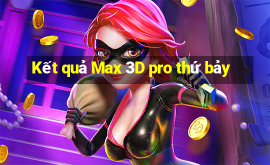 Kết quả Max 3D pro thứ bảy