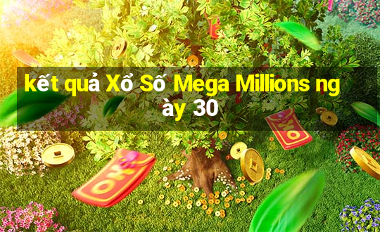 kết quả Xổ Số Mega Millions ngày 30