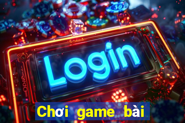 Chơi game bài kiếm tiền 2020