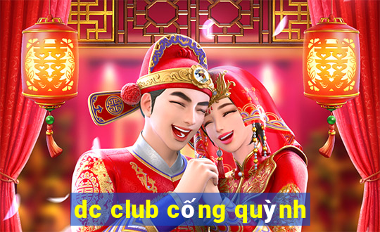 dc club cống quỳnh