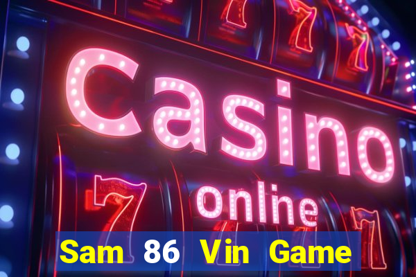 Sam 86 Vin Game Bài Phỏm Đổi Thưởng