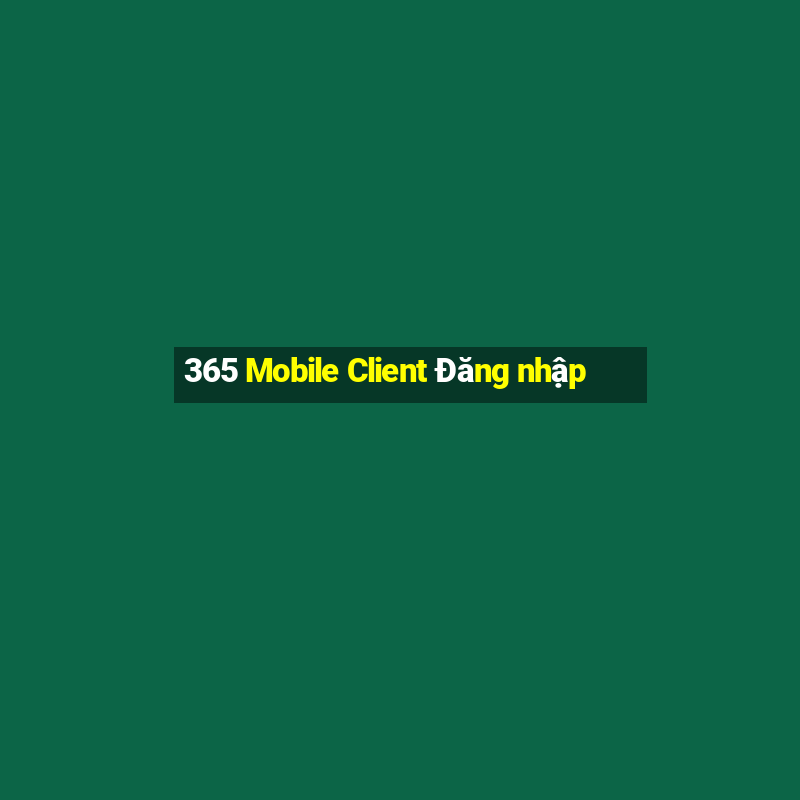 365 Mobile Client Đăng nhập