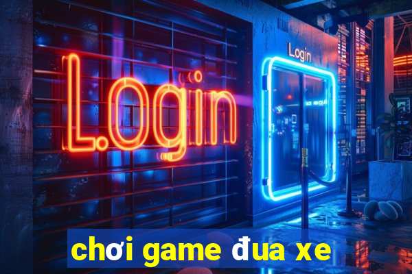 chơi game đua xe