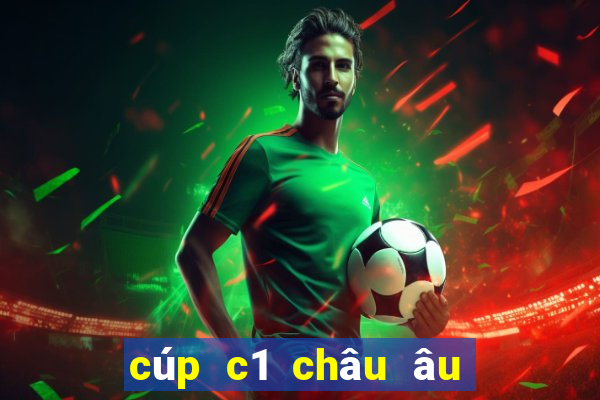 cúp c1 châu âu còn bao nhiêu đội