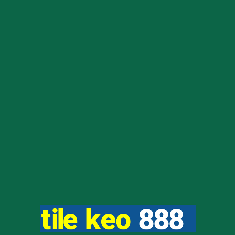 tile keo 888