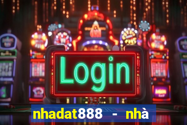 nhadat888 - nhà đất chính chủ