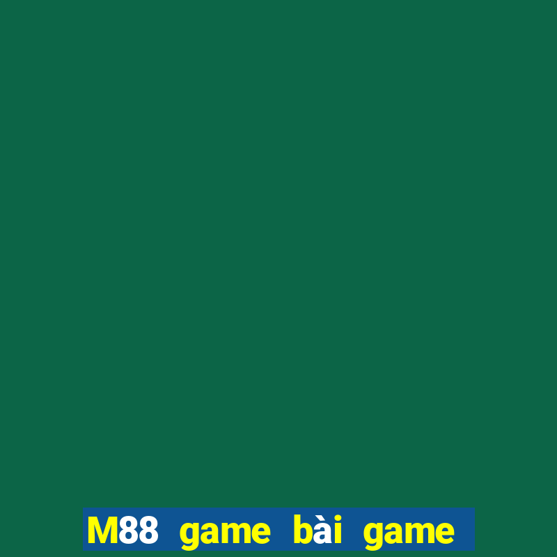 M88 game bài game bài đầy xổ số