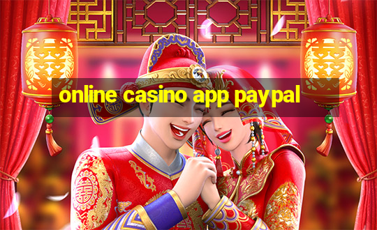 online casino app paypal