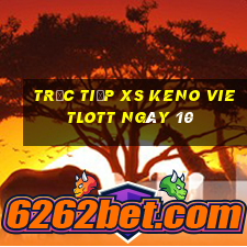 Trực tiếp XS Keno Vietlott ngày 10