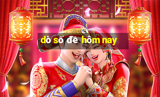 dò số đề hôm nay