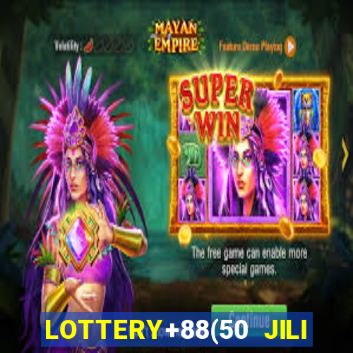 LOTTERY+88(50 JILI CASINO LOGIN)