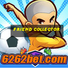 friend collector