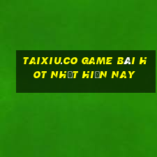 Taixiu.Co Game Bài Hot Nhất Hiện Nay