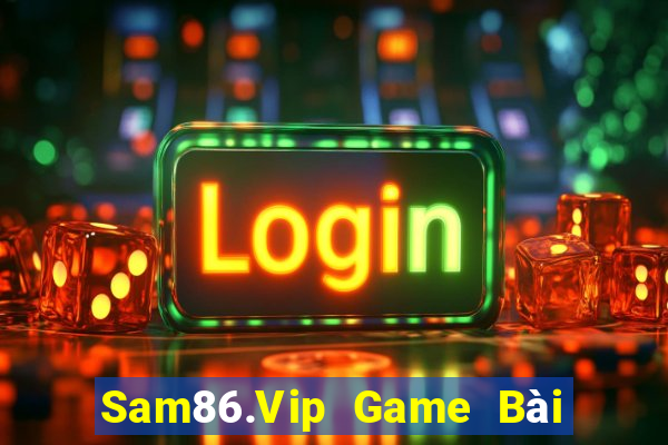 Sam86.Vip Game Bài Miễn Phí