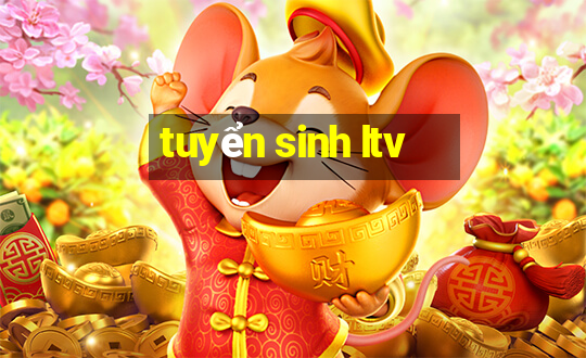 tuyển sinh ltv