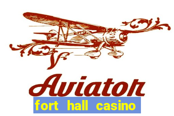 fort hall casino live games