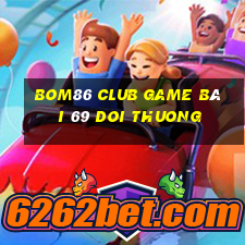 Bom86 Club Game Bài 69 Doi Thuong