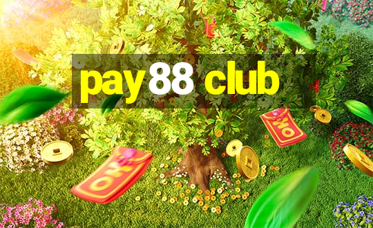 pay88 club