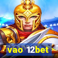 vao 12bet