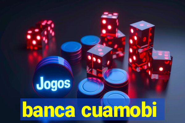 banca cuamobi