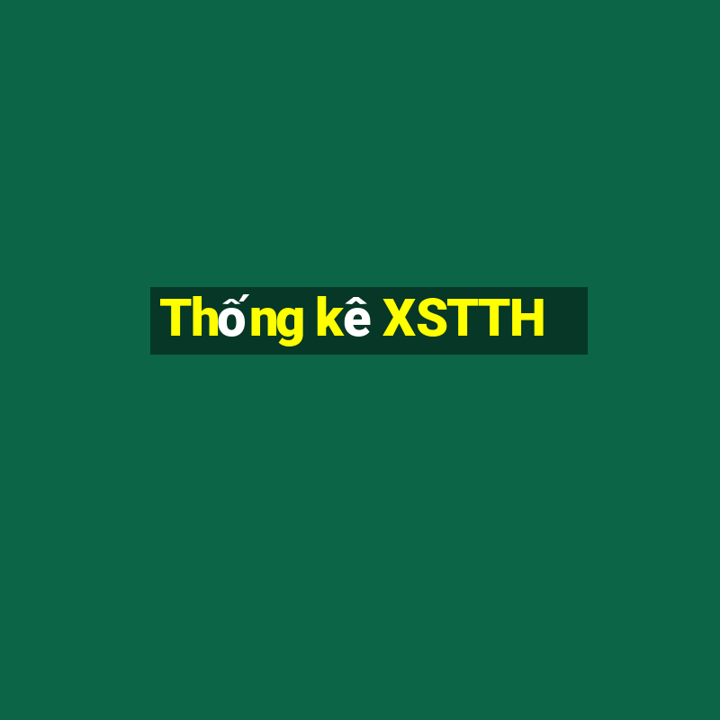 Thống kê XSTTH