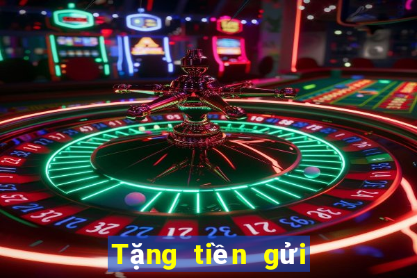 Tặng tiền gửi đầu tiên